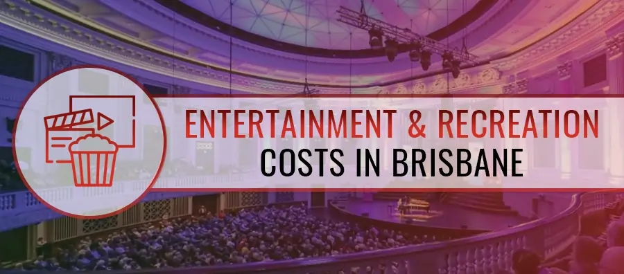 Cost of Living in Brisbane - Entertainment Costs